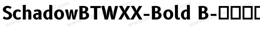 SchadowBTWXX-Bold B字体转换